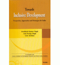 Towards Inclusive Development Perspective Approaches and Strategies for India 